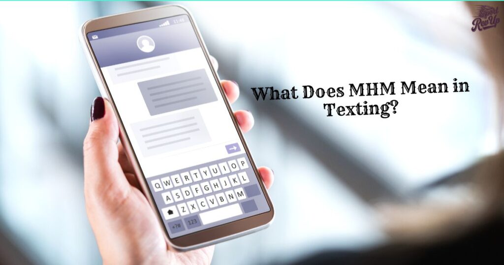 What Does MHM Mean in Texting?