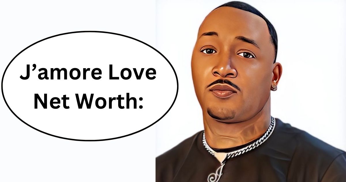 J’amore Love Net Worth A Deep Dive into the Rising Star’s Fortune