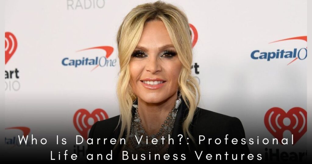 Who Is Darren Vieth Professional Life and Business Ventures